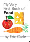 My Very First Book of Food by Eric Carle, Eric Carle, 9780399247477