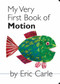 My Very First Book of Motion by Eric Carle, Eric Carle, 9780399247484
