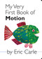 My Very First Book of Motion by Eric Carle, Eric Carle, 9780399247484