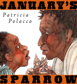 January's Sparrow by Patricia Polacco, Patricia Polacco, 9780399250774