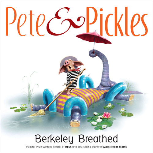 Pete & Pickles by Berkeley Breathed, Berkeley Breathed, 9780399250828