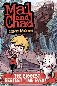 Mal and Chad: The Biggest, Bestest Time Ever! by Stephen McCranie, Stephen McCranie, 9780399252211