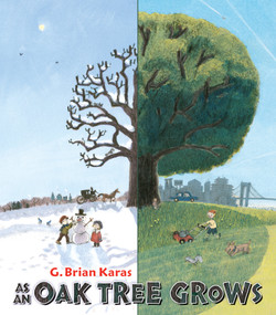 As an Oak Tree Grows by G. Brian Karas, G. Brian Karas, 9780399252334
