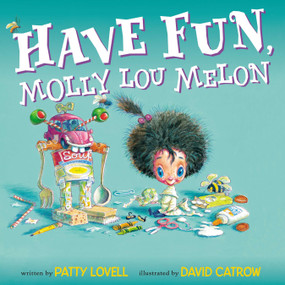 Have Fun, Molly Lou Melon by Patty Lovell, David Catrow, 9780399254062