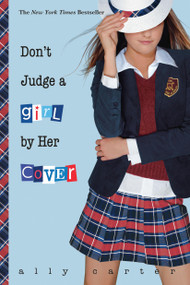 Don't Judge a Girl by Her Cover by Ally Carter, 9781484785041