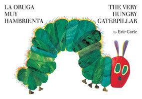 The Very Hungry Caterpillar/La Oruga Muy Hambrienta (Bilingual Board Book) by Eric Carle, Eric Carle, 9780399256059