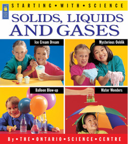 Solids, Liquids and Gases by Ontario Science Centre, Ray Boudreau, 9781550744019