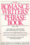 Romance Writer's Phrase Book (The Essential Source Book for Every Romantic Novelist) by J. Kent, 9780399510021