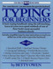 Typing for Beginners (A Basic Typing Handbook Using the Self-Teaching, Learn-at-Your-Own-Speed Methods of One of New York's Most Successful Business Schools) by Betty Owen, 9780399511479