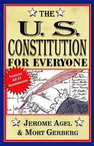 The U.S. Constitution for Everyone (Features All 27 Amendments) by Jerome B. Agel, Mort Gerberg, 9780399513053