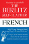 The Berlitz Self-Teacher -- French (A Unique Home-Study Method Developed by the Famous Berlitz Schools of Language) by Berlitz Editors, 9780399513237