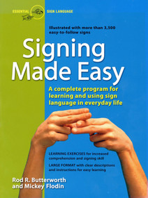 Signing Made Easy (A Complete Program for Learning and Using Sign Language in Everyday Life) by Rod R. Butterworth, Mickey Flodin, 9780399514906