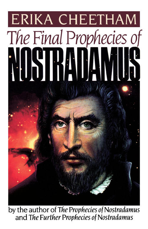 The Final Prophecies of Nostradamus by Erika Cheetham, 9780399515163