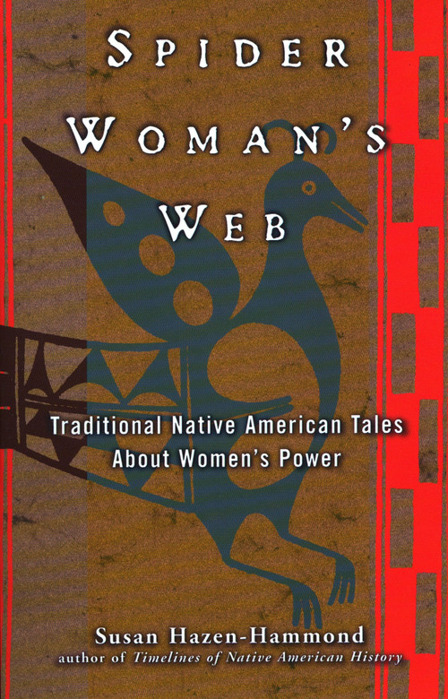 Spider Woman's Web (Traditional Native American Tales About Women's Power) by Susan Hazen-Hammond, 9780399525469