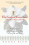 What Southern Women Know (That Every Woman Should) (Timeless Secrets to Get Everything you Want in Love, Life, and Work) by Ronda Rich, 9780399526275