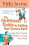 The Girlfriends' Guide to Getting Your Groove Back (Loving Your Family Without Losing Your Mind) by Vicki Iovine, 9780399526305