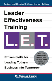 Leader Effectiveness Training: L.E.T. (Revised) ("L.E.T.") by Thomas Gordon, 9780399527135