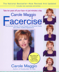 Carole Maggio Facercise (R) (The Dynamic Muscle-Toning Program for Renewed Vitality and a More Youthful Appearance, Revised and Updated) by Carole Maggio, 9780399527838