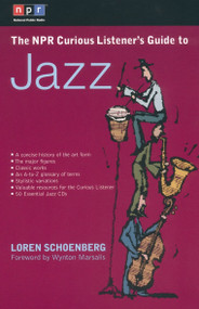 The NPR Curious Listener's Guide to Jazz by Loren Schoenberg, Wynton Marsalis, 9780399527944