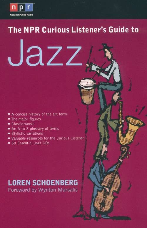 The NPR Curious Listener's Guide to Jazz by Loren Schoenberg, Wynton Marsalis, 9780399527944