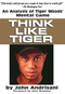 Think Like Tiger (An Analysis of Tiger Woods' Mental Game) by John Andrisani, John Anseimo, 9780399528606