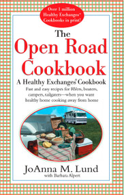 The Open Road Cookbook (Fast and Easy Recipes for RVers, Boaters, Campers, Tailgater -- When You Want Healthy Home Cooking Away From Home) by JoAnna M. Lund, Barbara Alpert, 9780399528620