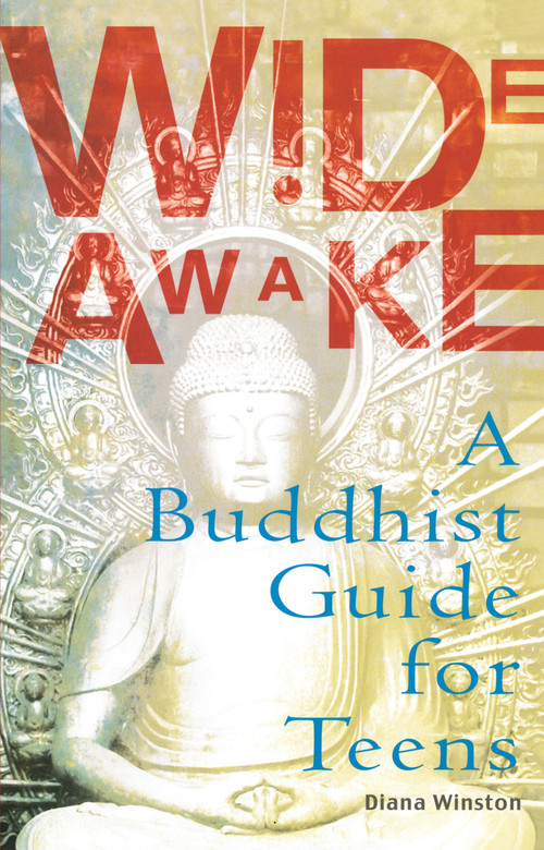 Wide Awake (A Buddhist Guide for Teens) by Diana Winston, 9780399528972