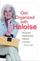 Get Organized with Heloise by Heloise, 9780399529412