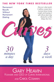 Curves (Permanent Results Without Permanent Dieting) by Gary Heavin, Carol Colman, 9780399529566