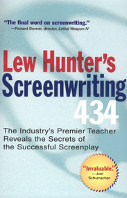 Lew Hunter's Screenwriting 434 (The Industry's Premier Teacher Reveals the Secrets of the Successful Screenplay) by Lew Hunter, 9780399529863