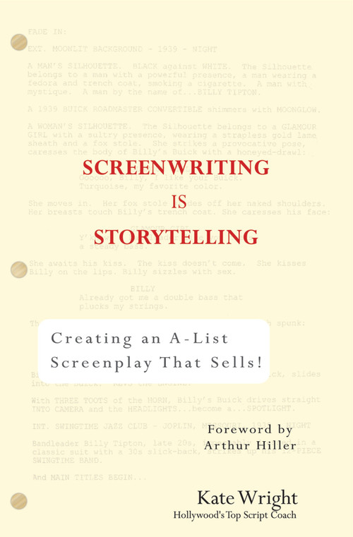 Screenwriting is Storytelling (Creating an A-List Screenplay that Sells!) by Kate Wright, Arthur Hiller, 9780399530241
