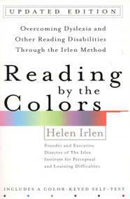 Reading by the Colors (Overcoming Dyslexia and Other Reading Disabilities Through the Irlen Method,) by Helen Irlen, 9780399531569