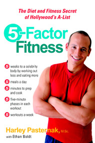 5-Factor Fitness (The Diet and Fitness Secret of Hollywood's A-List) by Harley Pasternak, M.Sc., Ethan Boldt, 9780399532092