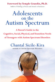 Adolescents on the Autism Spectrum by Chantal Sicile-Kira, Temple Grandin, Ph.D., 9780399532368
