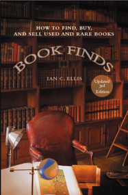 Book Finds, 3rd Edition (How to Find, Buy, and Sell Used and Rare Books) by Ian C. Ellis, 9780399532382