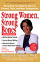 Strong Women, Strong Bones (Everything You Need to Know to Prevent, Treat, and Beat Osteoporosis, Updated Edition) by Miriam E. Nelson Ph.D, Sarah Wernick, 9780399532498