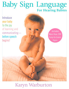 Baby Sign Language (For Hearing Babies) by Karyn Warburton, 9780399532603