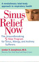 Sinus Relief Now (The Ground-Breaking 5-Step Program for Sinus, Allergy, and AsthmaSufferers) by Jordan S. Josephson, 9780399532986