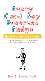 Every Good Boy Deserves Fudge (The Book of Mnemonic Devices) by Rod L. Evans Ph.D., 9780399533518