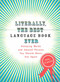 Literally, the Best Language Book Ever (Annoying Words and Abused Phrases You Should Never Use Again) by Paul Yeager, 9780399534232