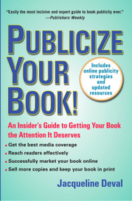 Publicize Your Book (Updated) (An Insider's Guide to Getting Your Book the Attention It Deserves) by Jacqueline Deval, 9780399534317