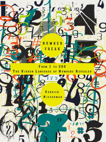 Number Freak (From 1 to 200- The Hidden Language of Numbers Revealed) by Derrick Niederman, 9780399534591
