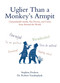 Uglier Than a Monkey's Armpit (Untranslatable Insults, Put-Downs, and Curses from Around the World) by Stephen Dodson, Robert Vanderplank, 9780399535062