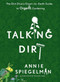 Talking Dirt (The Dirt Diva's Down-to-Earth Guide to Organic Gardening) by Annie Spiegelman, 9780399535659