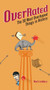 Overrated (The 50 Most Overhyped Things in History) by Mark Juddery, 9780399535901