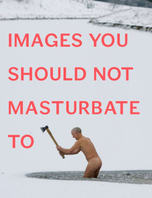 Images You Should Not Masturbate To by Graham Johnson, Rob Hibbert, 9780399536496