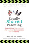 Equally Shared Parenting (Rewriting the Rules for a New Generation of Parents) by Marc Vachon, Amy Vachon, 9780399536519