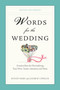 Words for the Wedding (Creative Ideas for Personalizing Your Vows, Toasts, Invitations, and More) by Wendy Paris, Andrew Chesler, 9780399537042