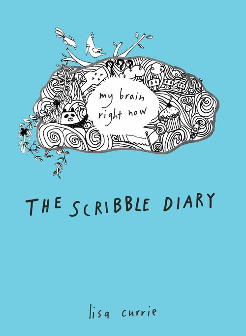 The Scribble Diary (My Brain Right Now) by Lisa Currie, 9780399537455