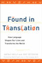 Found in Translation (How Language Shapes Our Lives and Transforms the World) by Nataly Kelly, Jost Zetzsche, 9780399537974